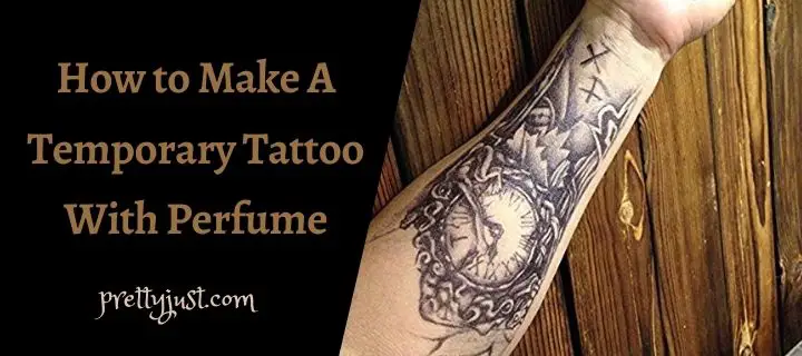How To Make A Temporary Tattoo With Perfume