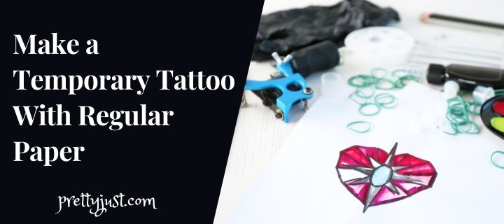 How To Make a Temporary Tattoo With Regular Paper