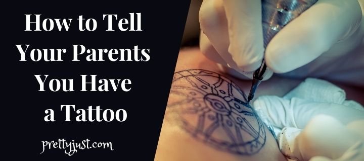 How to Tell Your Parents You Have a Tattoo