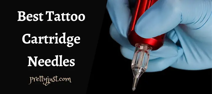 Best Tattoo Cartridge Needles