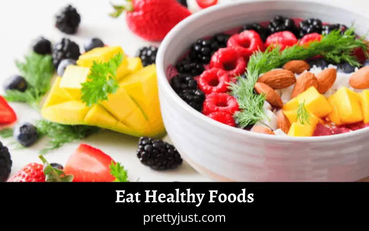 Eat Healthy Foods
