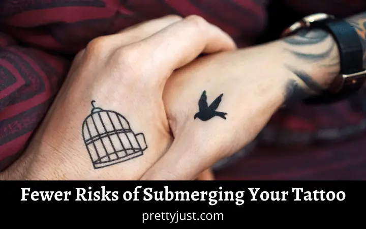 Fewer risks of submerging your tattoo